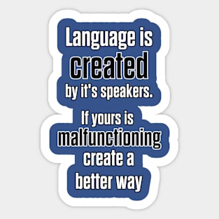 Language is Created Sticker